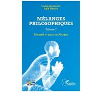 Mélanges philosophiques volume 7 Sécurité et paix en Afrique - Désiré Any - L'harmattan - broché - Essai