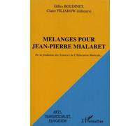 Mélanges Pour Jean-Pierre Mialaret - De La Fondation Des Sciences De L'éducation Musicale