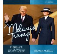 Melania Trump (2nd Edition): Elegance in the White House