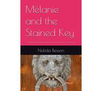Mélanie And The Stained Key: A Haitian Folktale Retold By Nalida Elméus Lacet Besson (Haitian Folktales Retold By Nalida Elméus Lacet Besson)