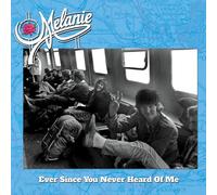 Melanie – Ever Since You Never Heard Of Me – CD – Édition Bonus Tracks