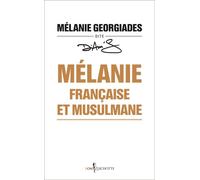 Mélanie, française et musulmane - Mélanie Georgiades - Don quichotte - broché - Biographie