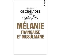 Mélanie, Française et musulmane - Mélanie Georgiades - Points - Poche - Biographie