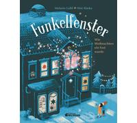 Melanie Laibl Nini Alaska Funkelfenster: Wie Weihnachten ein Fest wurde (Relié)