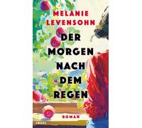 Melanie Levenso Der Morgen nach dem Regen: Roman Eine bewegende Mutter (Relié)