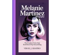 MELANIE MARTINEZ: The Fearless Voice That Redefined Pop Storytelling