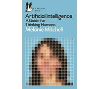 Melanie Mitchell - Artificial Intelligence A Guide for Thinking Huma - G245z