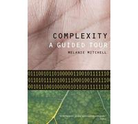 Melanie Mitchell – Complexity: A Guided Tour – Poche