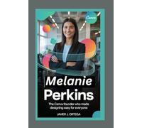 Melanie Perkins: The Canva Founder Who Made Designing Easy for Everyone