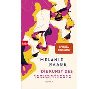 Melanie Raabe Die Kunst des Verschwindens: Roman (Poche)