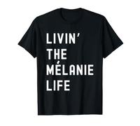Mélanie Vivant la Vie de Mélanie Nom Amusant T-Shirt Graphique avec Valeur