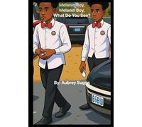 Melanin Boy, Melanin Boy, What Do You See?”
