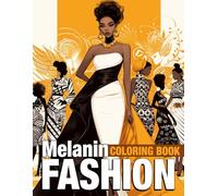 Melanin Fashion Coloring Book: Modern Coloring pages featuring Women’s Trendy Fashion Illustrations for All Ages Stress Relief and Fun