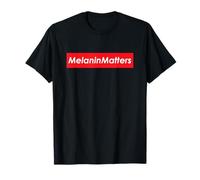 Melanin Matters Black History Month Pride Awareness Melanin Matters T-Shirt