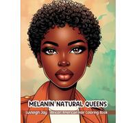Melanin Natural Queens Coloring Book: 40 Illustrations of African American women embracing their Beautiful Hair for Adults and Teens Relaxation