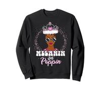Melanin Stay Poppin Black History Month Black Girl Magic Sweatshirt