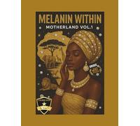 Melanin Within: Motherland Vol.1- (A coloring journey of African women & jungle wonders)