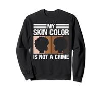 Mélanine trucs pour hommes couleur de peau pas crime bhm histoire noire Sweatshirt