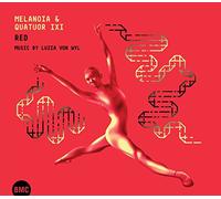 Melanoia & Quatuor Ixi - Red - Musique de Luzia Von Wyl / Melonoia & Quatuor Ixi