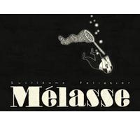 Mélasse - Guillaume Pelletier - L'oie De Cravan Eds - broché - Bande dessinée