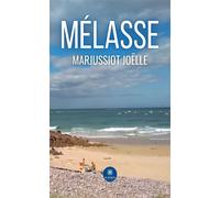 Mélasse - Joëlle Marjussiot - Le Lys Bleu - broché - Roman