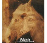 Melatonin - Le Quart D'heure. [Import]