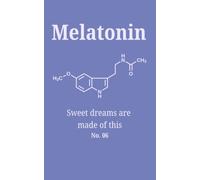 Melatonin: Sweet Dreams Are Made of This
