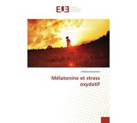 Mélatonine et stress oxydatif - MARIEM BOUDAYA - Universitaires Europeennes - broché - Livre