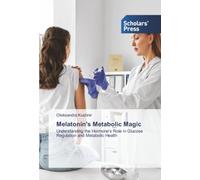 Melatonin's Metabolic Magic: Understanding the Hormone's Role in Glucose Regulation and Metabolic Health
