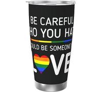 Melbrakin Soyez prudent qui vous détestez, cela pourrait être quelqu'un que vous aimez Lgbt Gobelet isolé sous vide en acier inoxydable Tasses à café de 20 oz Tasse de voyage Tasse d'eau