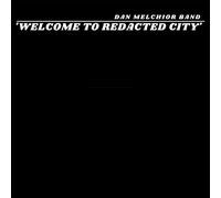 Melchior, Dan -Band- - Welcome to Redacted City