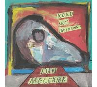 Melchior, Dan - Road Not Driving