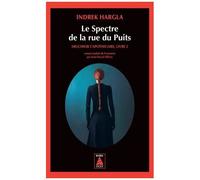 Le Spectre de la rue du Puits – Melchior l'Apothicaire, livre 2 – Actes Sud