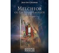 Melchior Ou La Voie Magique