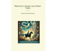 Melchior's Dream and Other Tales