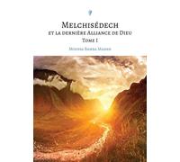 Melchisédech et la dernière Alliance de Dieu, Tome I - Moussa Bamba Mahan - Stylit - broché - Essai
