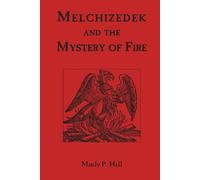 Melchizedek And The Mystery Of Fire