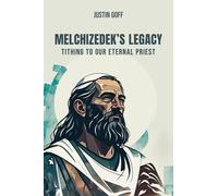 Melchizedek's Legacy: Tithing to Our Eternal Priest