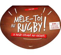 Mêle-toi au rugby ! Le rugby expliqué aux enfants