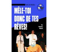 Mêle-toi donc de tes rêves !