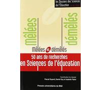 Melees et demeles, 50 ans de recherches en sciences de l'éducation: (REVUE LES DOSSIERS DES SCIENCES DE L'ÉDUCATION N° 40)