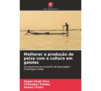 Melhorar a produção de peixe com a cultura em gaiolas: Um estudo de caso do distrito de Rajnandgaon Chhattisgarh (Índia)