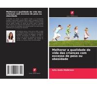 Melhorar A Qualidade De Vida Das Crianças Com Excesso De Peso Ou Obesidade