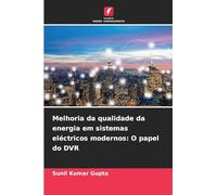 Melhoria da qualidade da energia em sistemas eléctricos modernos: O papel do DVR