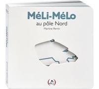 MéLi-MéLo au pôle Nord Martine Perrin (Auteur)