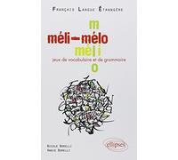 Méli-Mélo Jeux De Vocabulaire Et De Grammaire - Niveau A2-B1 Français Langue Etrangère