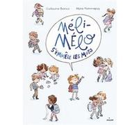Méli Mélo s'emmêle les mots Guillaume Bianco (Auteur), Marie Pommepuy (Illustration)