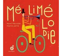 Méli mélodie Henri Meunier (Auteur), Olivier Douzou (Collection dirigée par), Martin Jarrie (Illustration)