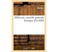 Mélicerte, comédie pastorale héroïque - Molière - Hachette Bnf - broché - Livre