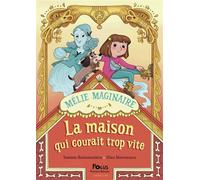 Mélie Maginaire - La maison qui courait trop vite - Noémie Buissonnière - Sarbacane - broché - Roman cadet
